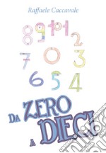 Da zero a dieci libro