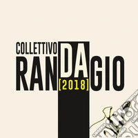 Collettivo Randagio. 2018. Ediz. illustrata libro