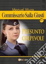 Presunto colpevole. Commissario Saila Giusti. Vol. 2 libro