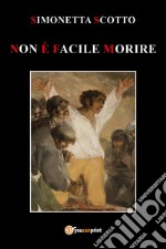 Non è facile morire libro