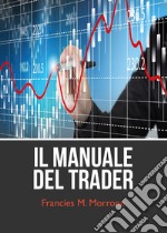 Il manuale del trading (come iniziare a fare trading)