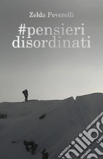 #pensieri disordinati