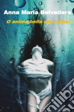 O anima bella che m'ami libro