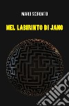 Nel labirinto di Jano libro di Scordato Mario