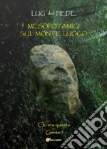 Mesopotamici sul Monte Luogo libro