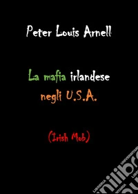 La mafia irlandese negli U.S.A. libro