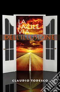 La facile via dell'illusione