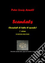 Scandals (Scandali di tutto il mondo). Vol. 1: Scandali militari libro