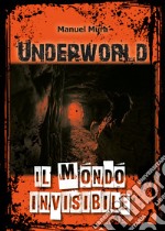 Underworld. Il mondo invisibile libro