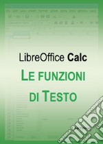 Le funzioni di testo di LibreOffice Calc libro