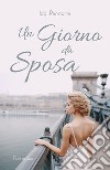 Un giorno da sposa libro di Perrone Ida