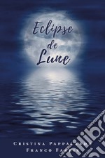 Eclipse de lune. Testo italiano a fronte libro