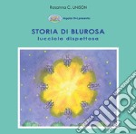 Storia di Blurosa, lucciola dispettosa. Ediz. illustrata libro