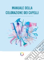 Manuale della colorazione dei capelli