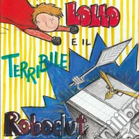 Lollo e il terribile Roboglut