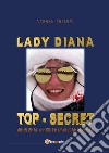 Lady Diana. Top secret. The name of the killer instigator revealed libro