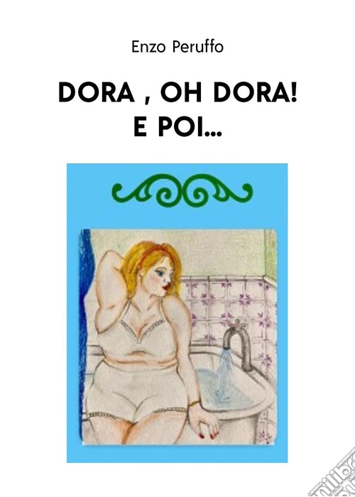 Dora, oh Dora! E poi...