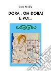 Dora, oh Dora! E poi... libro