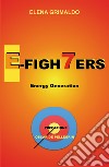 E-Figh7ers energy generation libro di Grimaldo Elena