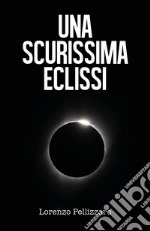 Una scurissima eclissi libro