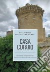 Casa Cufaro. Una famiglia di Venosa tra fatti storici e storie private da metà Ottocento libro