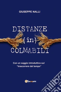 Distanze (in)colmabili
