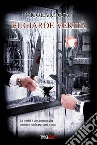 Bugiarde verità