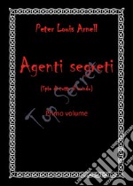 Agenti segreti (spie di tutto il mondo). Vol. 1 libro