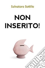 Non inserito! libro