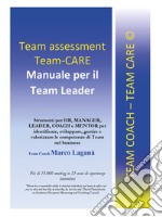 Team assessment team-CARE. Manuale per team leader libro