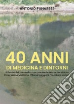 40 anni di medicina e dintorni libro