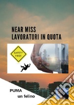 Near miss. Lavoratori in quota