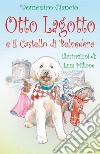 Otto Lagotto e il castello di Belvedere libro