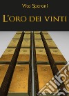 L'oro dei vinti libro di Speroni Vito