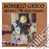 Roberto Greco artista del suo tempo. Ediz. illustrata libro di Musone Michael