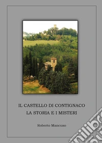 Il castello di Contignaco. La storia e i misteri