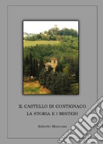 Il castello di Contignaco. La storia e i misteri libro