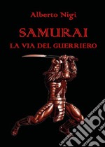 Samurai. La via del guerriero libro