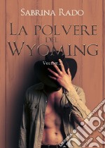 La polvere del Wyoming. Vol. 2 libro