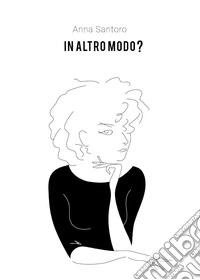 In altro modo?