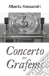 Concerto per grafemi libro di Alessandri Alberto