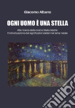 Ogni uomo è una stella. Alla ricerca della nostra stella madre: l'individuazione dei significatori stellari nel tema natale libro