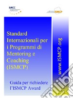 Standard Internazionali per i Programmi di Mentoring e Coaching (ISMCP) libro