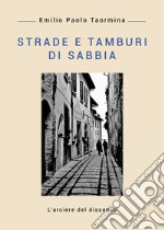 Strade e tamburi di sabbia libro