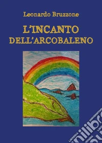 L'incanto dell'arcobaleno