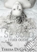 Se solo i tuoi occhi... libro