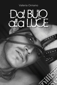Dal buio alla luce