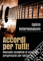 Accordi per tutti! Manuale completo di accordi progressivi per chitarra