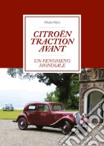 Citroën Traction Avant. Un fenomeno mondiale libro