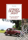 Citroën Traction Avant. Un fenomeno mondiale libro di Nifosi Ubaldo